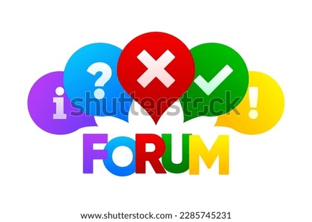 FORUM colorful speech bubbles. Talk chat. Internet or web chat, social networks and interaction, online community, forums. Vector illustration.