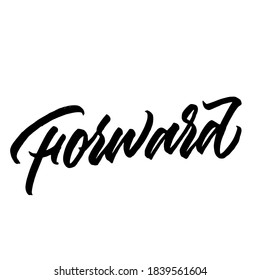 Forward. handwritten modern calligraphy. Hand lettering inscription. Hand written type. Simple vector sign. Vector illustration