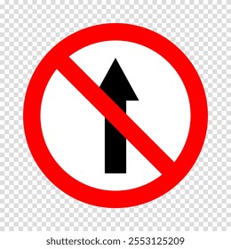 forward move prohibited road sign, no move allowed, move direction forbidden, red crossed circle vector pictogram
