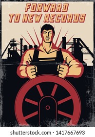 Forward to New Records! Labor Soviet Propaganda Poster Stylization, Worker and Factory