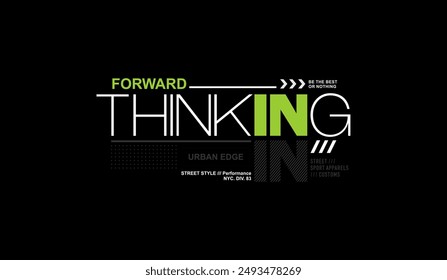 Forward thinking, abstract typography modern design slogan. Vector illustration graphics for print t shirt, apparel, background, poster, banner, postcard and or social media 