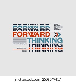 Forward, thinking, abstract typography motivational quotes modern design slogan. Vector illustration graphics print t shirt, apparel, background, poster, banner, postcard and or social media