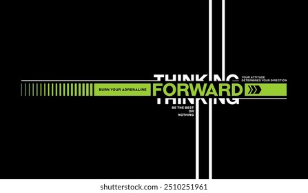 Forward, thinking, abstract typography motivational quotes modern design slogan. Vector illustration graphics print t shirt, apparel, background, poster, banner, postcard and or social media