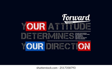 Forward, thinking, abstract typography motivational quotes modern design slogan. Vector illustration graphics print t shirt, apparel, background, poster, banner, postcard and or social media