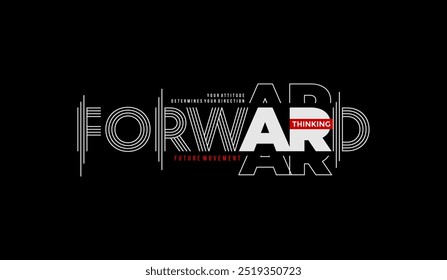 Para a frente, pensamento, tipografia abstrata motivacional cita slogan de design moderno. Gráficos de ilustração vetorial imprimir em camisa, vestuário, fundo, cartaz, banner, cartão postal e/ou mídias sociais