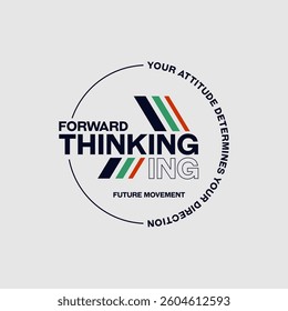 Forward, thinking, abstract typography motivational quotes modern design slogan. Vector illustration graphics print t shirt, apparel, background, poster, banner, postcard and or social media