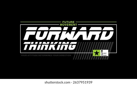 Forward, thinking, abstract typography motivational quotes modern design slogan. Vector illustration graphics print t shirt, apparel, background, poster, banner, postcard and or social media