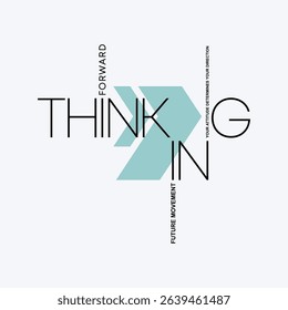 Forward, thinking, abstract typography motivational quotes modern design slogan. Vector illustration graphics print t shirt, apparel, background, poster, banner, postcard and or social media