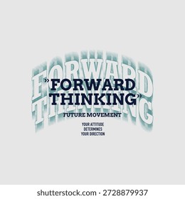 Forward, thinking, abstrata tipografia motivacional cita slogan de design moderno. Gráficos de ilustração vetorial imprimir t-shirt, vestuário, fundo, cartaz, banner, cartão postal e ou conteúdo de mídia social.