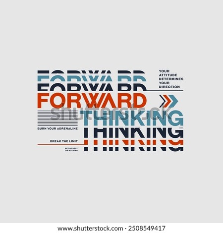 Forward, thinking, abstract typography motivational quotes modern design slogan. Vector illustration graphics print t shirt, apparel, background, poster, banner, postcard and or social media