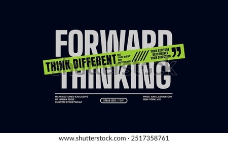 Forward, thinking, abstract typography motivational quotes modern design slogan. Vector illustration graphics print t shirt, apparel, background, poster, banner, postcard and or social media