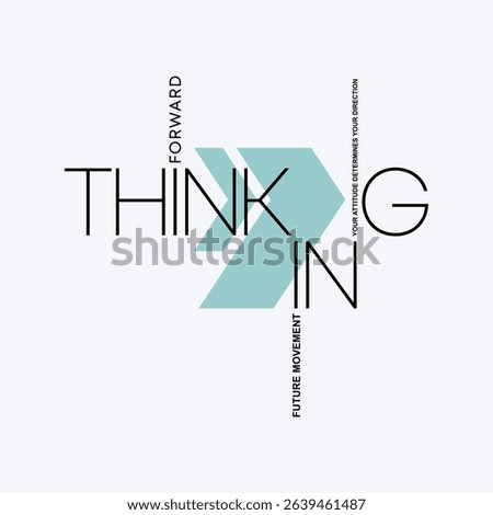Forward, thinking, abstract typography motivational quotes modern design slogan. Vector illustration graphics print t shirt, apparel, background, poster, banner, postcard and or social media