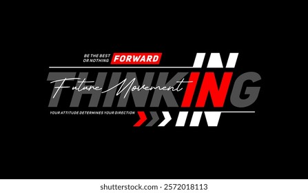 Forward thinking, future movement, abstract typography modern design slogan. Vector illustration graphics print t shirt, apparel, background, poster, banner, postcard or social media 