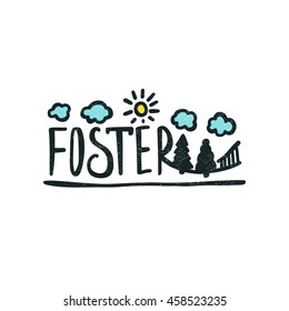 Foster. Black, white lettering. Decorative letter. Hand drawn lettering. Quote. Vector hand-painted illustration. Decorative inscription. Motivational poster. Vintage illustration. Forest, clouds, sun