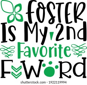 Foster Is My 2nd Favorite F Word T-shirt Design and more