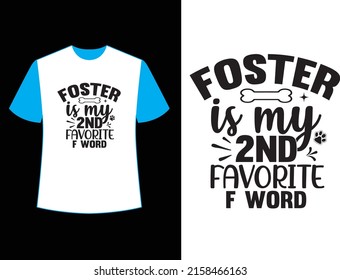 Foster Is My 2nd Favorite F Word  t shirt design