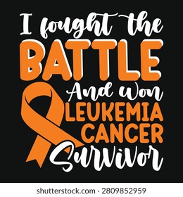 I Fought The Battle And Won Leukemia Cancer Survivor T-shirt Design