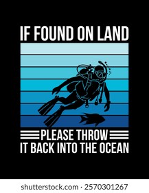 If Found on land Please Throw it Back into The ocean T-Shirt Design 