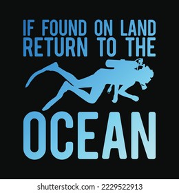 If Found On Land Return To The Ocean Funny Scuba Diver