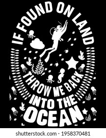 If Found On Land Throw Me Back Into The Ocean, Ocean T Shirt