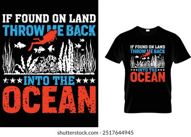 If found on land throw me back into the ocean - Scuba Diving T Shirt 