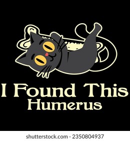 I found this humerus cat black t-shirt design