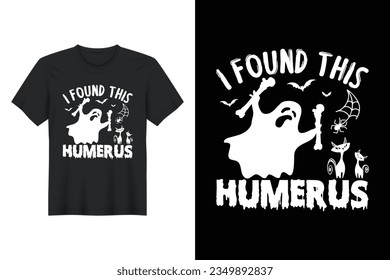 I Found This Humerus, Halloween T Shirt Design svg