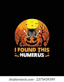 I FOUND THIS HUMERUS Pet t shirt design