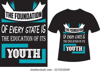 The foundation of every state is the education of its youth, Happy Youth Day T-Shirt Design