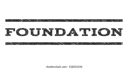 Foundation watermark stamp. Text caption between horizontal parallel lines with grunge design style. Rubber seal stamp with scratched texture. Vector gray color ink imprint on a white background.