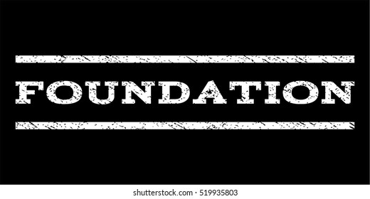 Foundation watermark stamp. Text caption between horizontal parallel lines with grunge design style. Rubber seal stamp with scratched texture. Vector white color ink imprint on a black background.