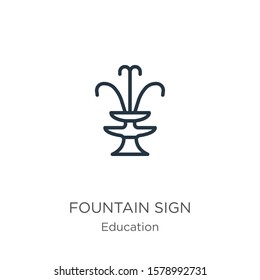 Fountain sign icon. Thin linear fountain sign outline icon isolated on white background from education collection. Line vector sign, symbol for web and mobile