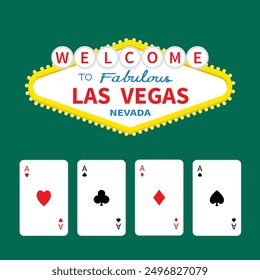 Four aces playing card set. Poker cards suits. Hearts Clubs Diamonds Spades ace. Casino gambling. Welcome to Las Vegas Nevada sign symbol icon. Invitation banner. Flat design. Green background. Vector