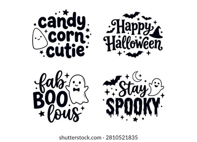 Four black and white typographic designs featuring playful Halloween phrases like 'Candy Corn Cutie', 'Happy Halloween', 'Fab Boo Lous', and 'Stay Spooky'.