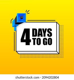 Four Day To Go banner template. Marketing flyer with megaphone. Isometric and pixel style. Template for retail promotion and announcement. Vector illustration.