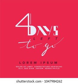 Four days to go. No of days left to go badges. Vector typographic design of 4