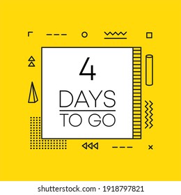 Cuatro días para ir el cartel del temporizador en estilo geometría sobre fondo amarillo. Cuenta regresiva. Ilustración vectorial.