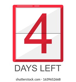 Four days left red board. Vector isolated element for advertisement. Limited discount offer countdown. 4 days left. Shopping banner element.