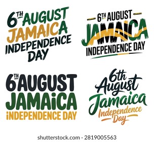 Four distinct artistic designs celebrating Jamaica Independence Day on August sixth with bold typography and national colors