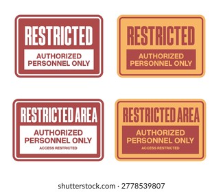 Four distinct signs indicating restricted areas and requiring authorization for entry, presented in two color schemes.