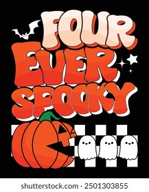 Four Ever Spooky Happy Halloween shirt print template scary themed horror ghost pumpkin witch boo vector
