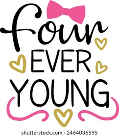 Four Ever Young Four Years Old Birthday Typography Design