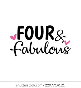 Four and fabulous SVG, Fourth Birthday svg, png instant download, 4th birthday Girl SVG for Cricut and Silhouette, birthday SVG girl svg