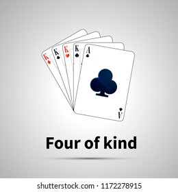 Four of kind poker combination with shadow on gray