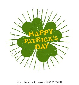 Four leaf clover. Happy Patricks day. Emblem grunge for holiday. Green trefoil and rays. Plant for lucky winner, brings good luck Logo of  feast in Ireland 17 March 