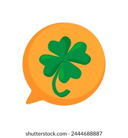 Four leaf clover symbol of good luck and prosperity In Bubble Chat. Strangely shaped magical plant, Happy Patrick party element. Simple cartoon vector isolated on white background