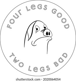 Four Legs Good Two Legs Bad, George Orwell's Animal Farm Vector Illustration. Animal Farm Sticker With Pig. Animal Farm Vector. Design For T-shirt, Tote Bag, Notebook, Phone Case...