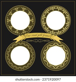 Four round gold frames with original ornaments. Black background. Set of vector illustrations. Collection No. 4