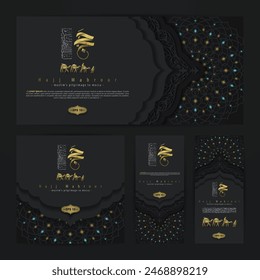 Four Sets Hajj Mabrour Greeting card Islamic Floral Pattern Vector Design With Shiny Gold Arabic Calligraphy For Banner, Wallpaper, Cover, Flyer. Translation Of Text: MUSLIM'S PILGRIMAGE TO MECCA