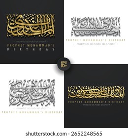 Four Sets Mawlid Al-Nabi In Arabic Calligraphy Vector Design. Also Can Used For Greeting Card, Wallpaper, banner, Illustration, Decoration, cover etc. The mean is : PROPHET MUHAMMAD'S BIRTHDAY